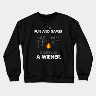 It’s All Fun And Games Until Someone Loses A Weiner Funny Crewneck Sweatshirt